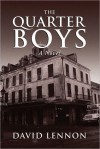 The Quarter Boys - David Lennon