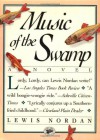 Music of the Swamp - Lewis Nordan