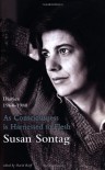 As Consciousness Is Harnessed to Flesh: Diaries 1963-1981 - Susan Sontag