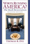 Who's Running America? the Bush Restoration - Thomas R. Dye