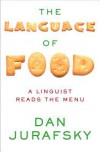 The Language of Food: A Linguist Reads the Menu - Dan Jurafsky