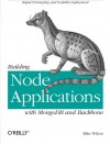 Building Node Applications with MongoDB and Backbone - Mike Wilson