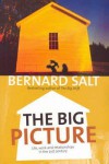 The Big Picture: Life, Work and Relationships in the 21st Century - Bernard Salt