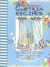 Curtain Recipes: Enjoy Making Your Own Curtains - Wendy Baker