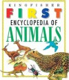 The Kingfisher First Encyclopedia of Animals - Larousse Kingfisher Chambers, Linda Gamlin