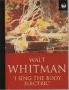 I Sing The Body Electric - Walt Whitman