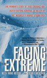 Facing The Extreme: One Woman's Story Of True Courage And Death-Defying Survival In The Eye Of Mt. McKinley's Worst Storm Ever - Ruth Anne Kocour