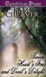 'Tween Heart's Fire and Devil's Delight - Sam Cheever