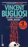 And the Sea Will Tell - Vincent Bugliosi, Bruce Henderson