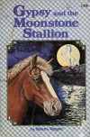 Gypsy & the Moonstone Stallion - Sharon Wagner