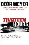 Thirteen Hours  - Deon Meyer