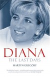 Diana: The Last Days - Martyn Gregory