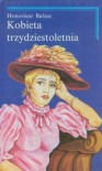 Kobieta trzydziestoletnia - Honore de Balzac