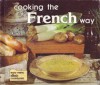 Cooking the French Way (Easy Menu Ethnic Cookbooks) - Lynne Marie Waldee