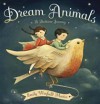 Dream Animals: A Bedtime Journey - Emily Winfield Martin