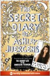 The Secret Diary of Ashley Juergens - Ashley Juergens, Kelley Turk, Courtney Turk