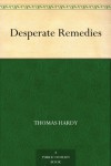 Desperate Remedies - Thomas Hardy