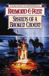 Shards Of A Broken Crown (The Serpentwar Saga #4) - Raymond E. Feist