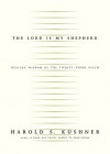 The Lord Is My Shepherd: Healing Wisdom of the Twenty-third Psalm - Harold S. Kushner