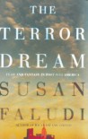 The Terror Dream: Fear and Fantasy in Post-9/11 America - Susan Faludi
