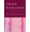 Crave Radiance: New and Selected Poems 1990-2010 - Elizabeth Alexander