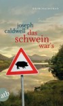 Das Schwein war's - Joseph Caldwell, Irmhild Brandstädter, Otto Brandstädter