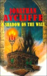 A Shadow on the Wall - Jonathan Aycliffe