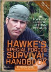 Hawke's Special Forces Survival Handbook: The Portable Guide to Getting Out Alive - Mykel Hawke