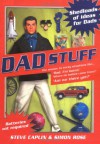 Dad Stuff: Shedloads Of Ideas For Dads - Steve Caplin, Simon  Rose