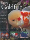 Fancy Goldfish: Complete Guide To Care And Collecting - Erik L. Johnson, Richard E. Hess
