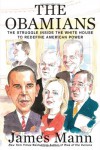 The Obamians: The Struggle Inside the White House to Redefine American Power - James Mannion