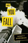 First You Fall: A Kevin Connor Mystery - Scott  Sherman