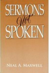 Sermons Not Spoken - Neal A. Maxwell