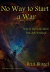 No Way to Start a War (TCOTU, Book 2) (This Corner of the Universe) - Britt Ringel