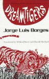 Dreamtigers - Jorge Luis Borges, Mildred Boyer, Miguel Enguídanos, Antonio Frasconi, Harold Morland