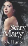 Scary Mary - S.A. Hunter