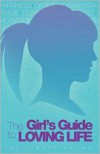 The Girl's Guide to Loving Life - Jordan Brown