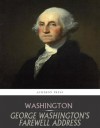 George Washington's Farewell Address - George Washington
