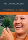 Tybetańska mniszka. Chcę wyśpiewać wolność - Ani Choying Drolma