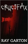 Crucifax - Ray Garton