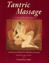 Tantric Massage: An Illustrated Manual for Meditative Sexuality - Kenneth Ray Stubbs