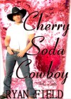 Cherry Soda Cowboy - Ryan Field