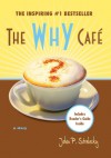 The Why Cafe - John P. Strelecky