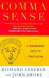 Comma Sense: A Fun-damental Guide to Punctuation - John Shore, Richard Lederer