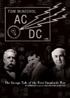 AC/DC: The Savage Tale of the First Standards War - Tom McNichol, Malcolm Hillgartner