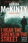 I Hear the Sirens in the Street: Sean Duffy 2: Detective Sean Duffy 02 (Detective Sean Duffy 2) - Adrian McKinty