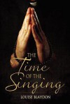 The Time of the Singing - Louise Blaydon