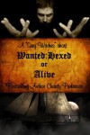 Wanted: Hexed or Alive - Charity Parkerson