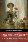 Lady Audley's Secret - Mary Elizabeth Braddon