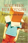 Running with Scissors: A Memoir - Augusten Burroughs